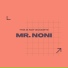 Mr. Noni