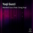 Wardell Gucci feat. Song Yuqi