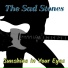 The Sad Stones