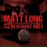 Matt Long And The Revenant Ones