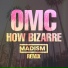 OMC, Madism