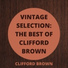 Clifford Brown 1954-56 Compact Jazz (1990)