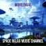 Space Relax Music Channel