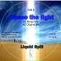 Chase The Light - Liquid Spill
