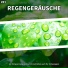 Sanfter Regen, Regengeräusche, Entspannungsmusik
