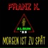 Franz K.