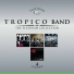 Tropico Band