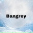 Bangrey