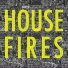 Housefires