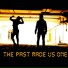 The Past Made Us One