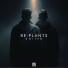 Re-Plants