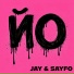 JAY, SAYFO