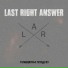 Last Right Answer