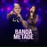 Banda Metade
