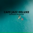 Cafe Jazz Deluxe