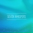 Seven Whispers
