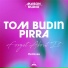 Tom Budin, Pirra, Tong