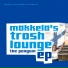 Mäkkelä's Trash Lounge