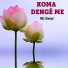 Koma Denge Me