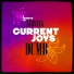 Current Joys