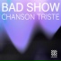 Bad Show