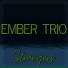 Ember Trio