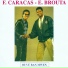 Éric Brouta, Frédérick Caracas