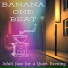 Banana One Beat