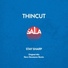 Thincut
