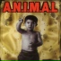 A. N. I. M. A. L.