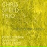 Chris Speed Trio, Dave King, Chris Tordini