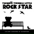 Twinkle Twinkle Little Rock Star