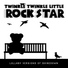 Twinkle Twinkle Little Rock Star