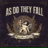 As Do They Fall