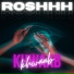 Roshhh