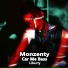 Monzenty, Car Me Bass