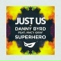 Just Us, Danny Byrd feat. Macy Gray