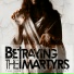 Betraying The Martyrs