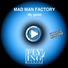 Mad Man Factory