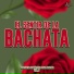 Bachata Hits, El Sentir De La Bachata