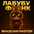 BRAZILIAN MASTER, Лабубу