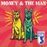 Money & The Man
