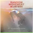 Jaybee, Random Movement