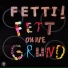 Fetti!