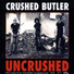 CRUSHED BUTLER - Uncrushed (1969-1971)