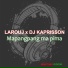Larouj, DJ Kaprisson