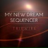 My New Dream Sequencer