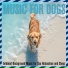 Dog Music Dreams, Relax My Dog