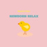Newborn Relax