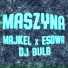 Majkel, EsDwa, DJ Bulb